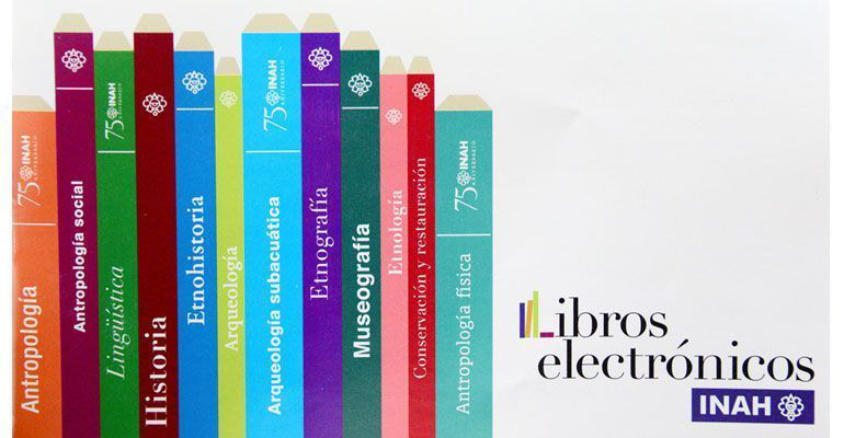 INAH lanza 66 libros electrónicos de su catálogo editorial