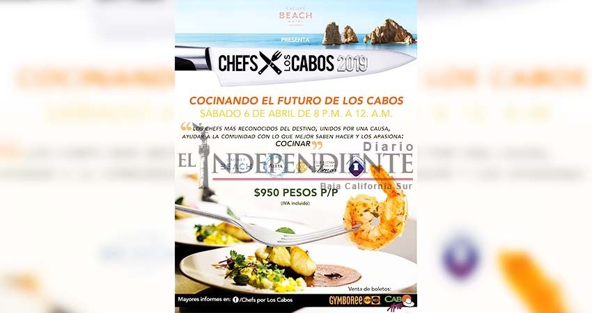 Lista la edición 2019 de Chefs por Los Cabos