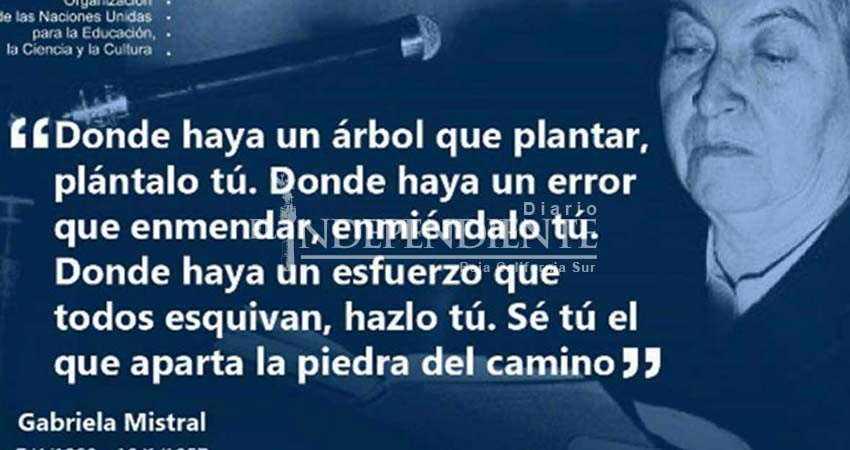 10 frases de Gabriela Mistral: 'Sé tú el que aparta la piedra del camino'