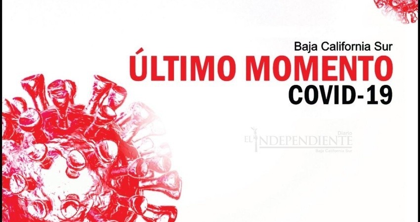 Se acumulan más casos y defunciones por COVID-19 en BCS
