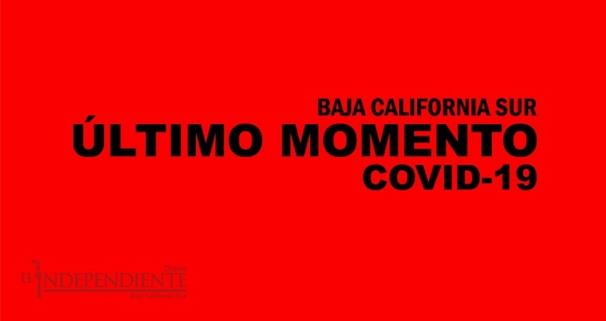Nuevo récord...registra BCS 51 casos de COVID-19 así como 34 pacientes recuperados