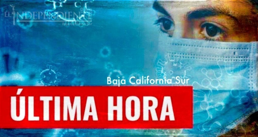 BCS rompe nuevo récord de contagios por COVID-19 en un día