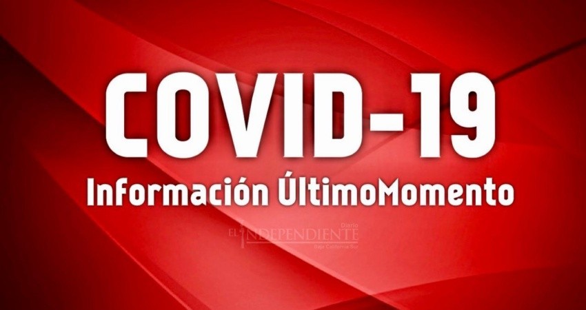Sigue el ascenso de contagios y muertes por COVID-19 en BCS