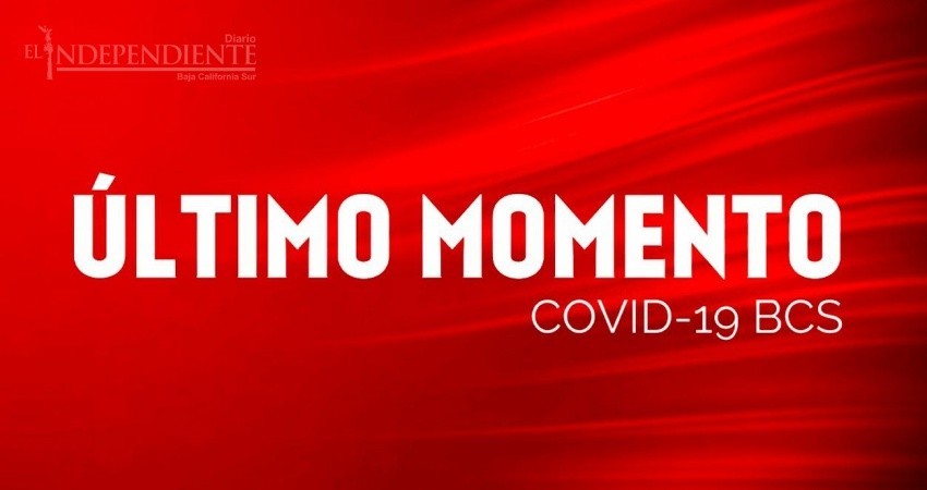 Registra BCS 11 muertos y 109 contagios por COVID-19 este miércoles
