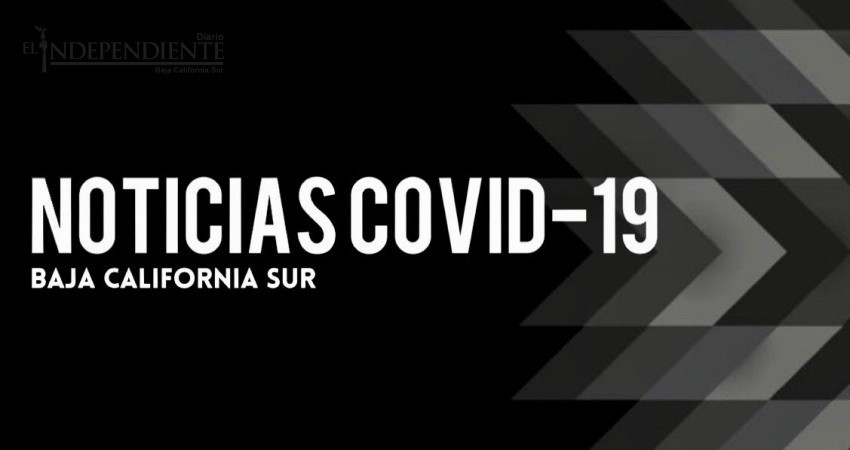 Siguen aumentando los niveles de contagio COVID-19 en BCS