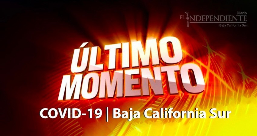 Acumula BCS 2,830 contagios activos y 294 muertes por COVID-19