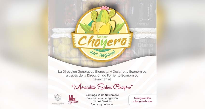 Anuncian para La Paz, la primera edición del Mercadito “Sabor Choyero”