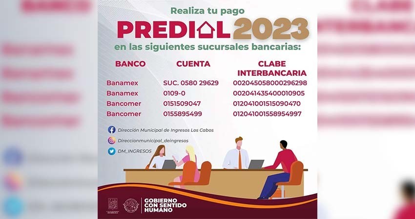 Más de 20 cajas recaudadoras están disponibles para el pago del predial; cumple y aprovecha los beneficios que otorga el Gobierno de Los Cabos