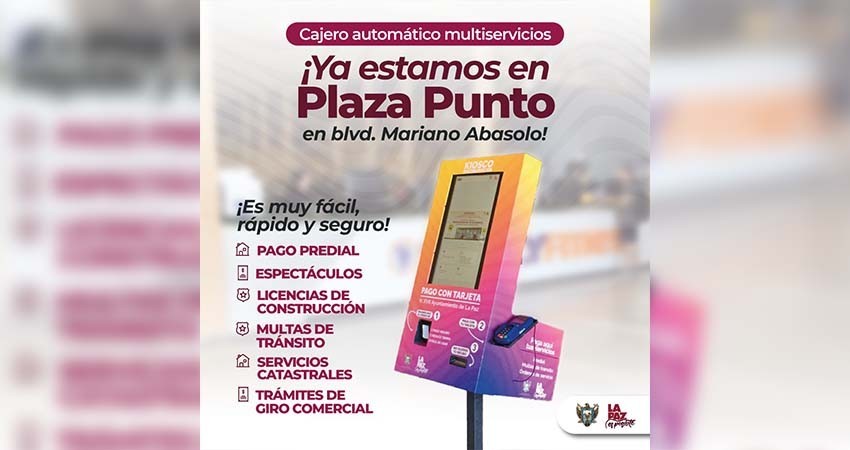 Instalan nuevo Kiosco para el pago de multiservicios municipales en Plaza Punto La Paz