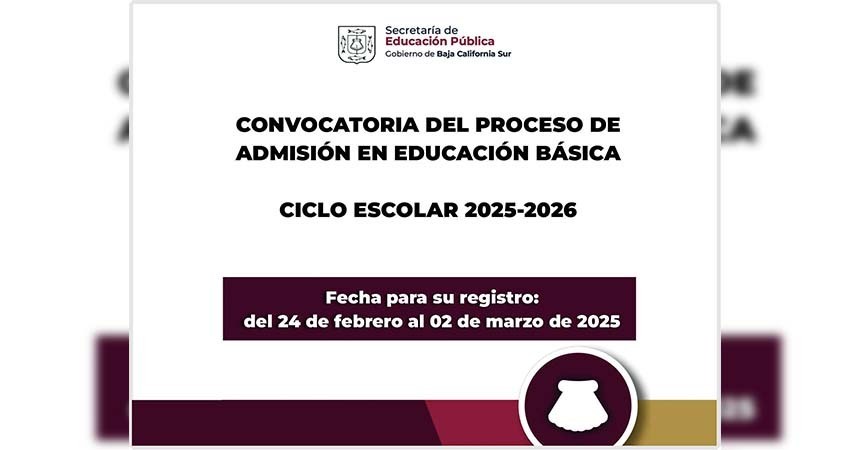 Lanza SEP BCS convocatoria para admisión a educación básica, ciclo 2025-2026
