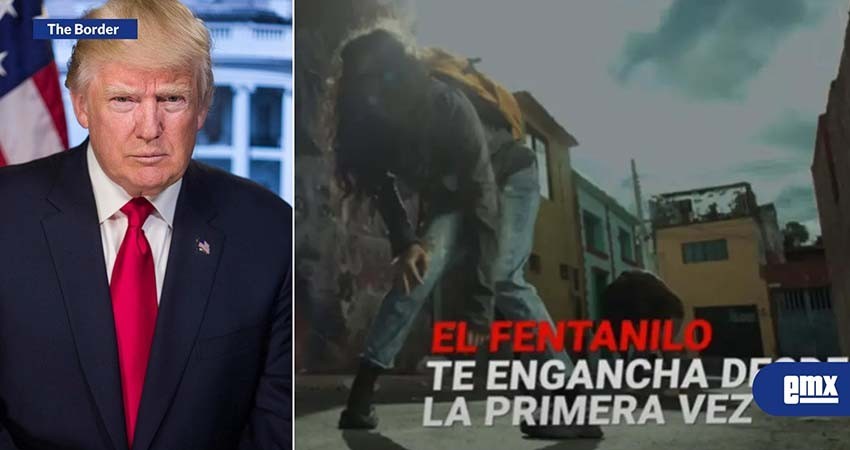 Trump difunde campaña del Gobierno de México contra el consumo de fentanilo