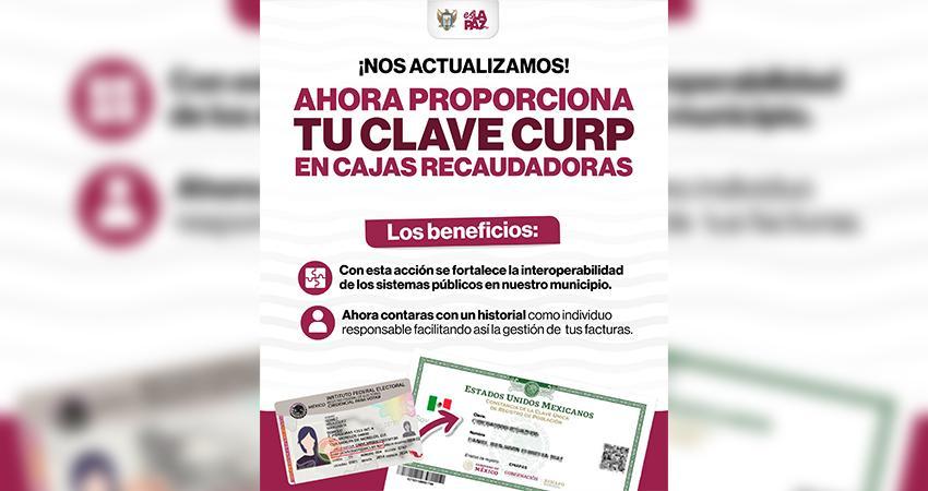 Implementa el Ayuntamiento de La Paz uso de CURP para trámites municipales